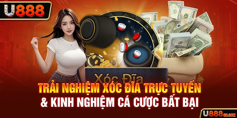 Trải Nghiệm Xóc Đĩa Trực Tuyến & Kinh Nghiệm Cá Cược Bất Bại U888 Trải Nghiệm Xóc Đĩa Trực Tuyến & Kinh Nghiệm Cá Cược Bất Bại