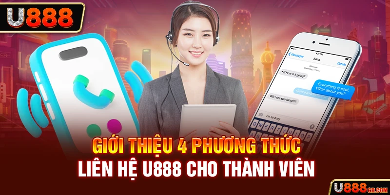 Liên hệ U888 Giới thiệu 4 phương thức liên hệ U888 cho thành viên