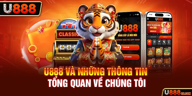 Về Chúng Tôi U888 U888 và những thông tin tổng quan về chúng tôi