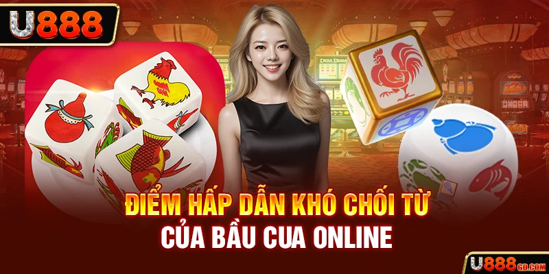 Bầu Cua Online - Siêu Phẩm Casino Thú Vị Hàng Đầu 2025 Điểm hấp dẫn khó chối từ của Bầu cua online