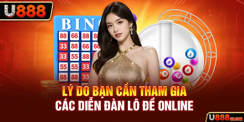 Diễn Đàn Xổ Số Online Và Tầm Quan Trọng Với Người Chơi Lý do bạn cần tham gia các diễn đàn lô đề online