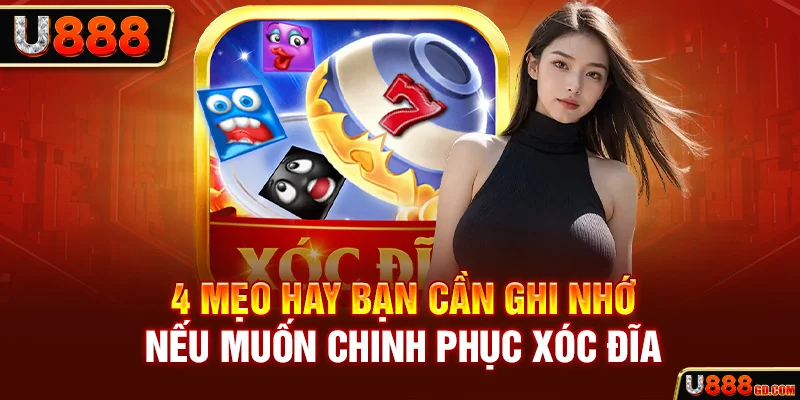 Trải Nghiệm Xóc Đĩa Trực Tuyến & Kinh Nghiệm Cá Cược Bất Bại U888 4 mẹo hay bạn cần ghi nhớ nếu muốn chinh phục xóc đĩa