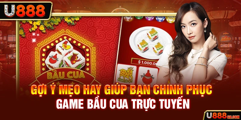 Bầu Cua Online - Siêu Phẩm Casino Thú Vị Hàng Đầu 2025 Gợi ý mẹo hay giúp bạn chinh phục game Bầu cua trực tuyến